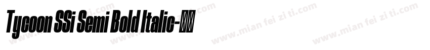 Tycoon SSi Semi Bold Italic字体转换
